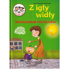 Z igły widły : wierszowane przysłowia